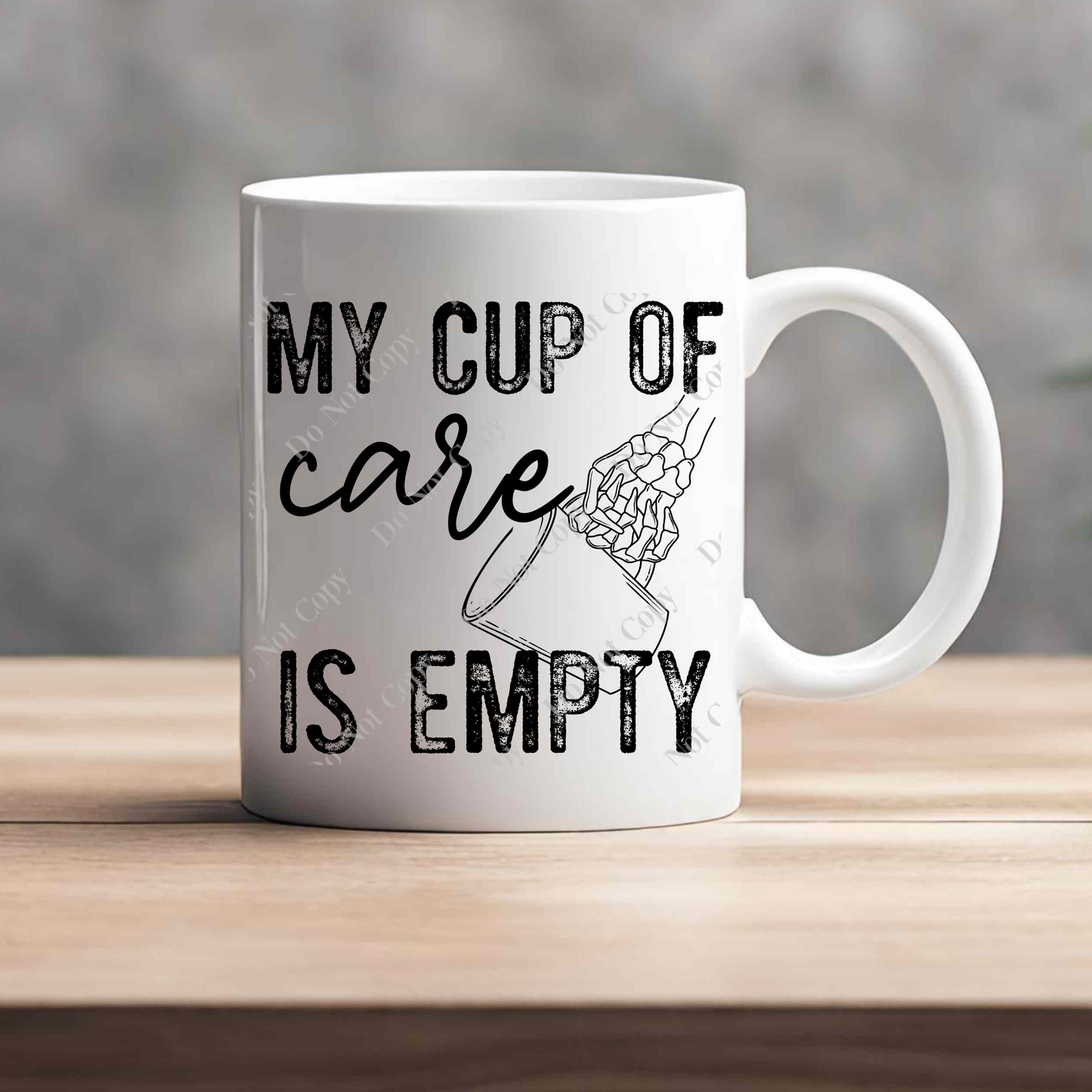 15oz Mug - My Cup Of Care Is Empty