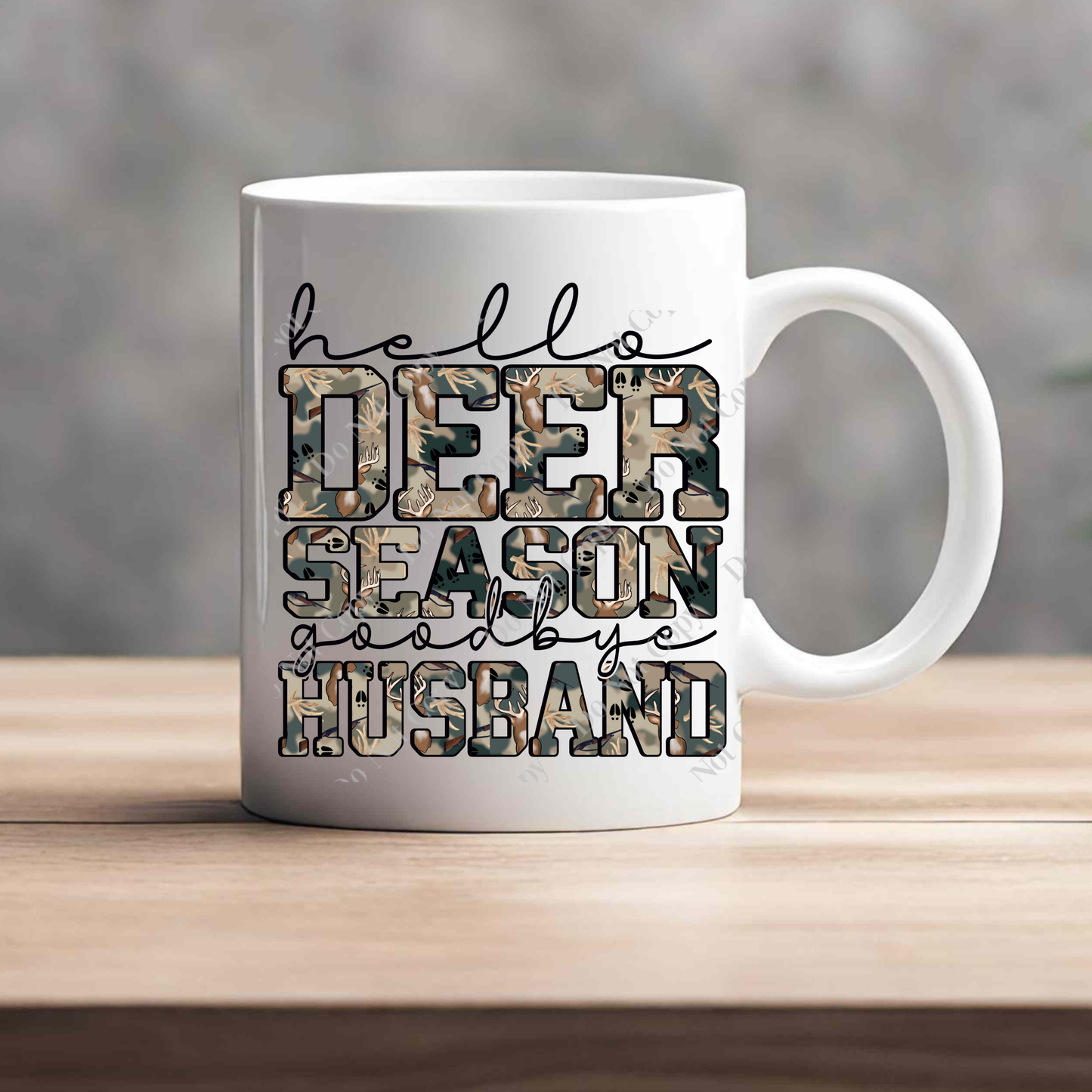 15oz Mug - Hello Deer Season Goodbye Husband