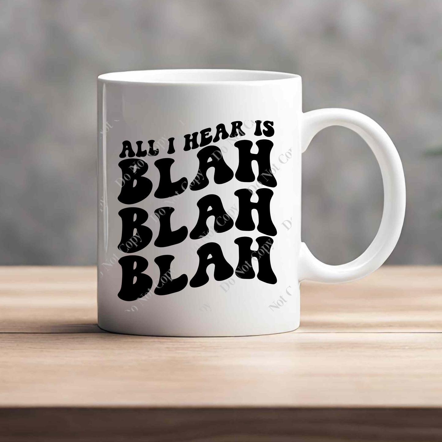 15oz Mug - All I Hear is Blah Blah Blah