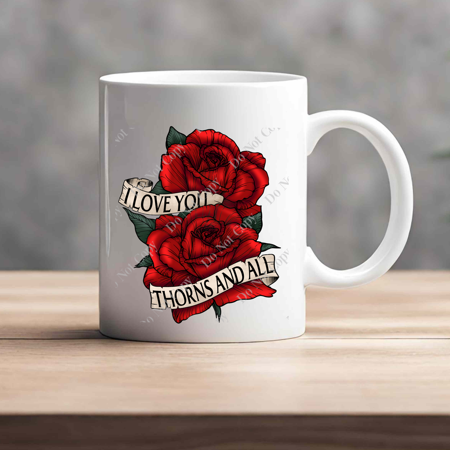 15oz Mug - I Love You Thorns & All