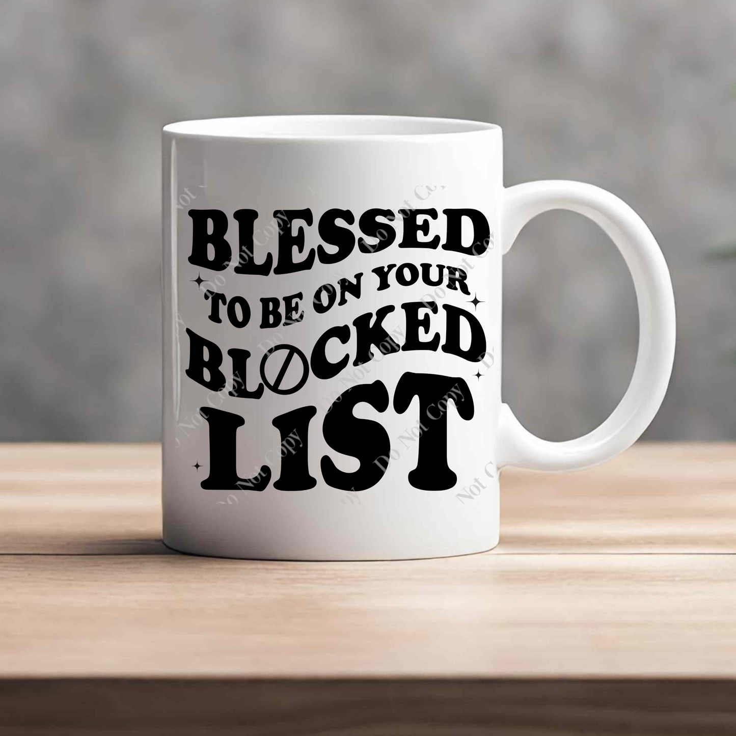 15oz Mug - Blessed To Be On Your Blocked List