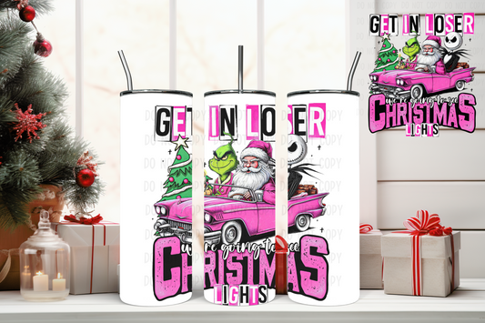 20oz Tumbler - Pink - Get In Losers We're Going To See Christmas Lights