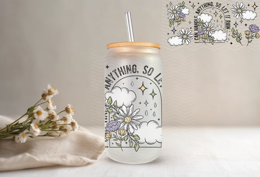 16oz Libbey - I Can Handle Anything So Let It Rain