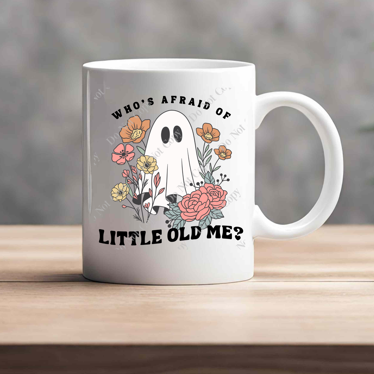 15oz Mug - Who's Afraid of Little Old Me?