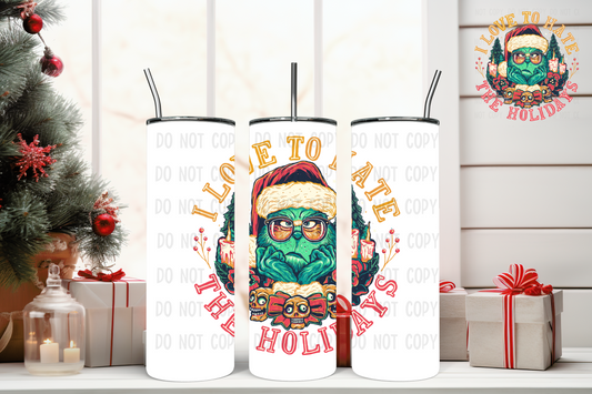 20oz Tumbler - I Love To Hate The Holidays