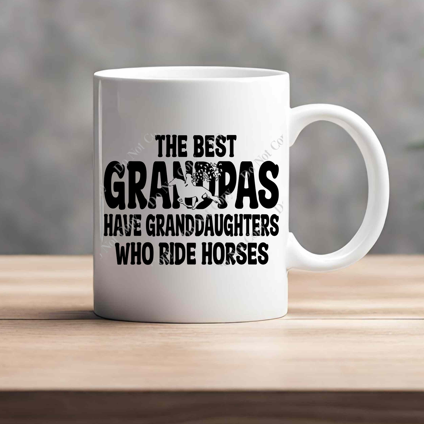 15oz Mug - The Best Grandpas Have Granddaughters Who Ride Horses