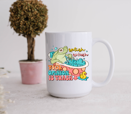 15oz Mug - Splish Splash Your Opinion is Trash