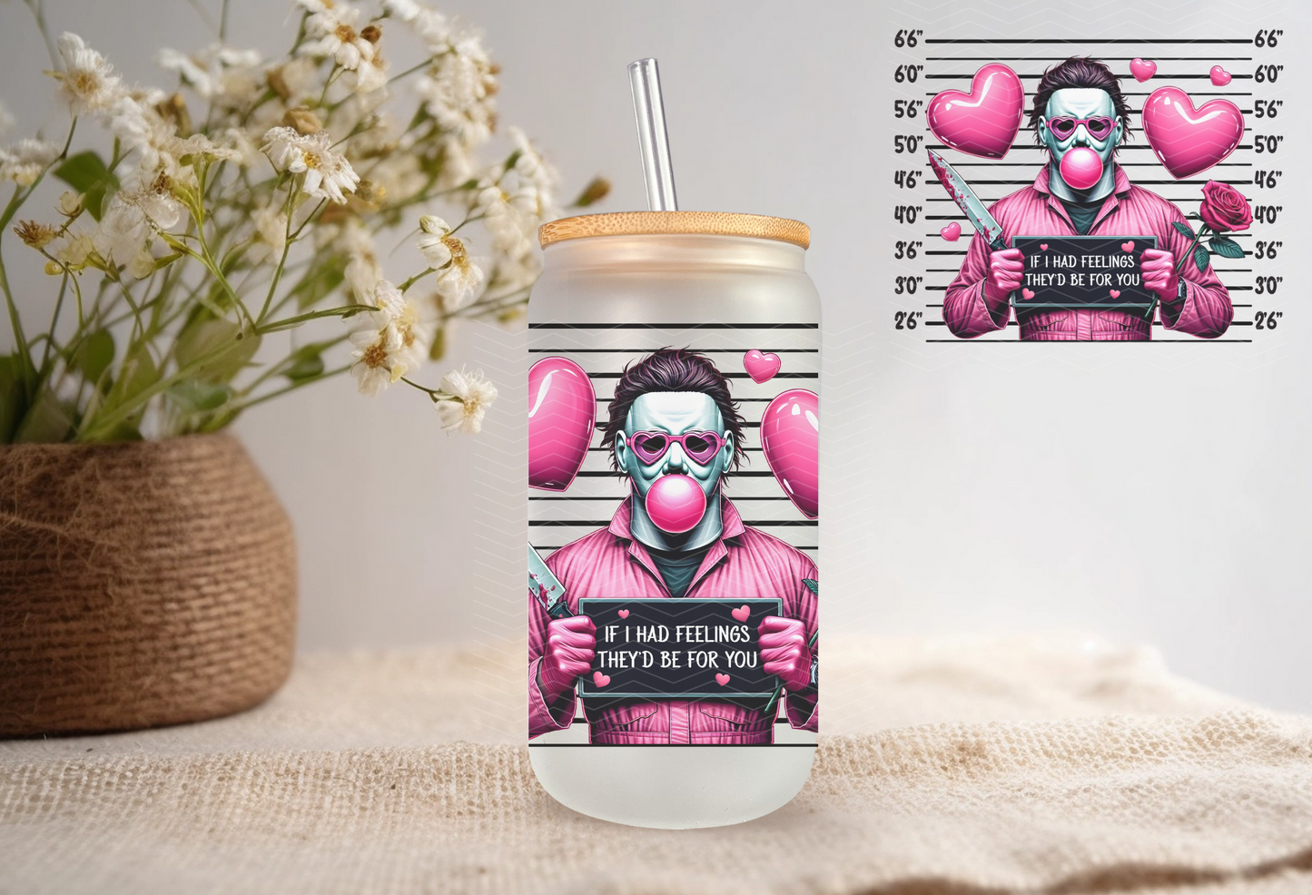 16oz Libbey - M - If I Had Feelings They'd Be For You - Mug Shot
