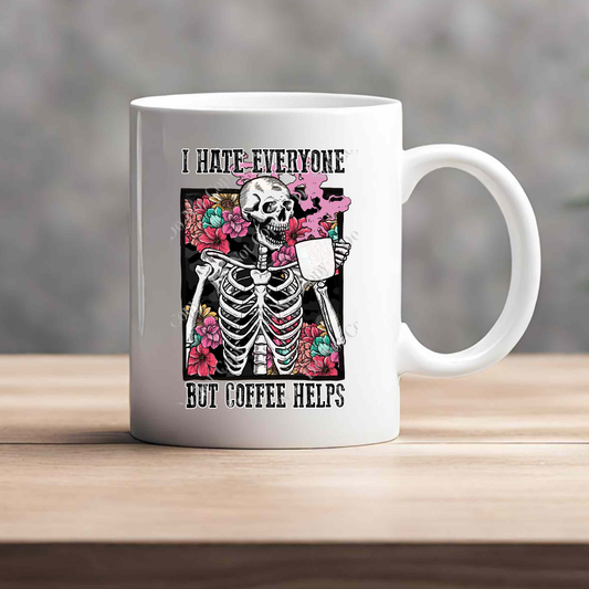 15oz Mug - I Hate Everyone But Coffee Helps